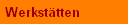 Werkst�tten