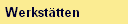 Werkst�tten